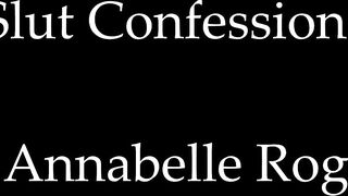 Annabelle Rogers: Slut Confessions